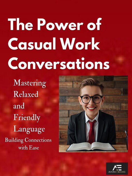 Title details for The Power of Casual Work Conversations by AVON E-BOOKS - Available